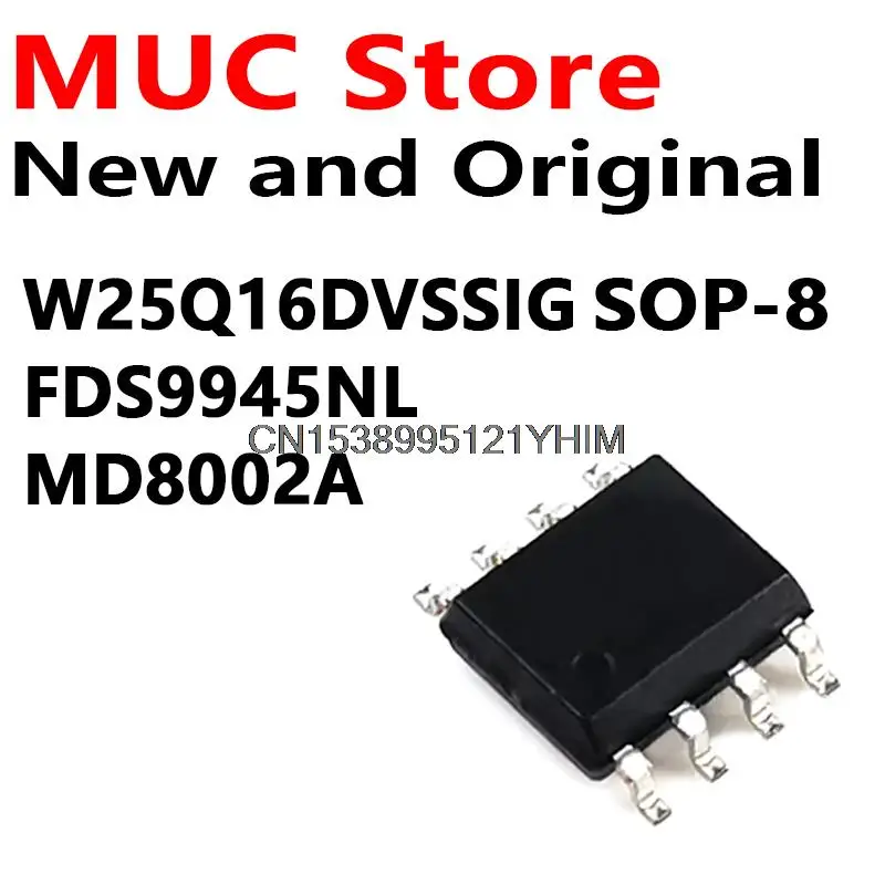 10PCS  SOP-8 W25Q16DVSSIG FDS9945NL MD8002A