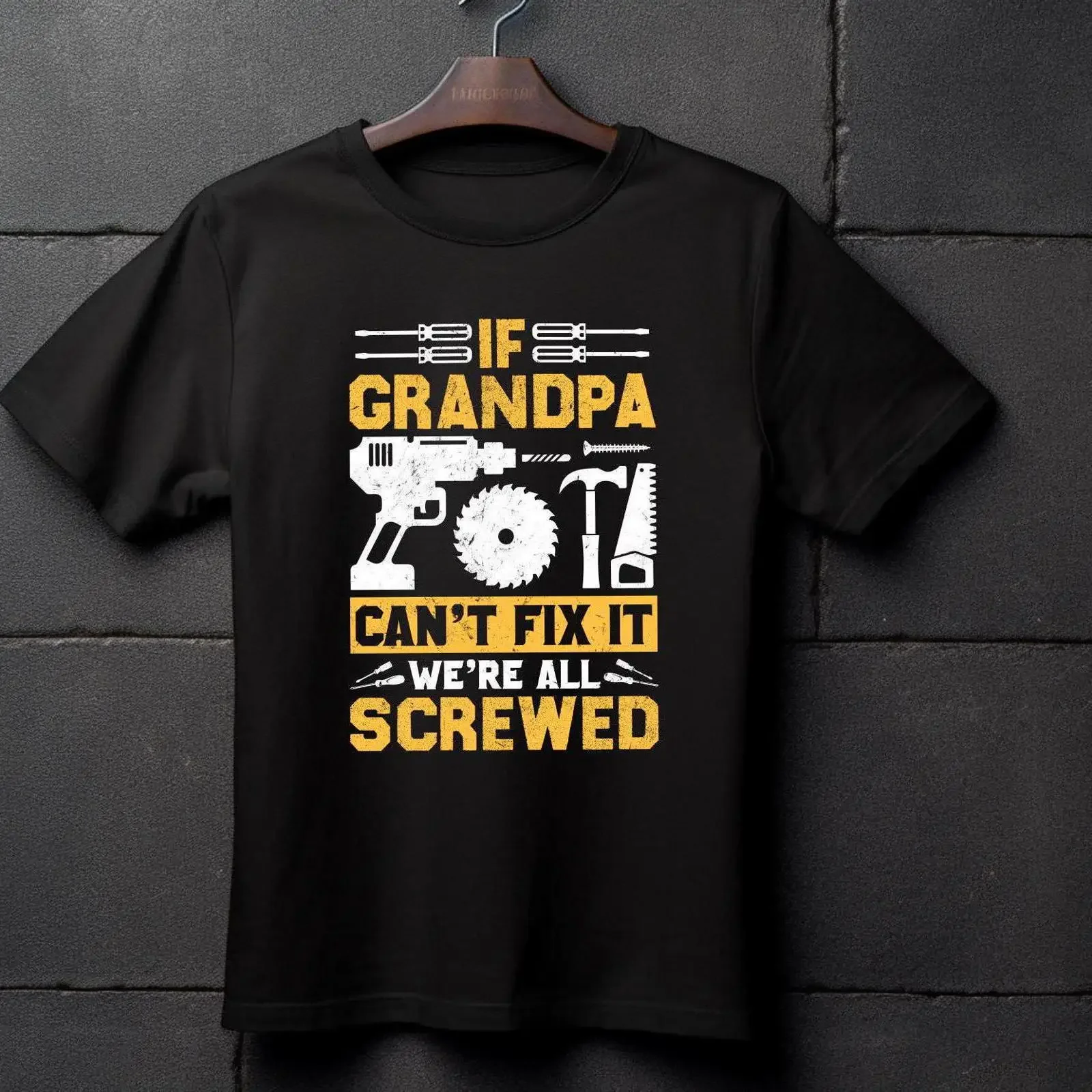If Grandpa Can't Fix It We're All Screwed Funny Tools T Shirt Father's Day for Dad Handyman Casual vintage Washed Breathable