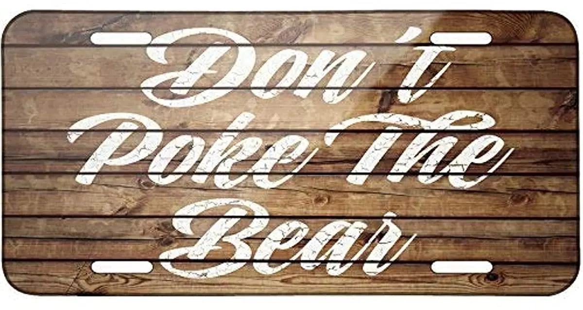 Metal License Plate 6X12 Inch Tin Sign Painted Wood Don't Poke The Bear sign