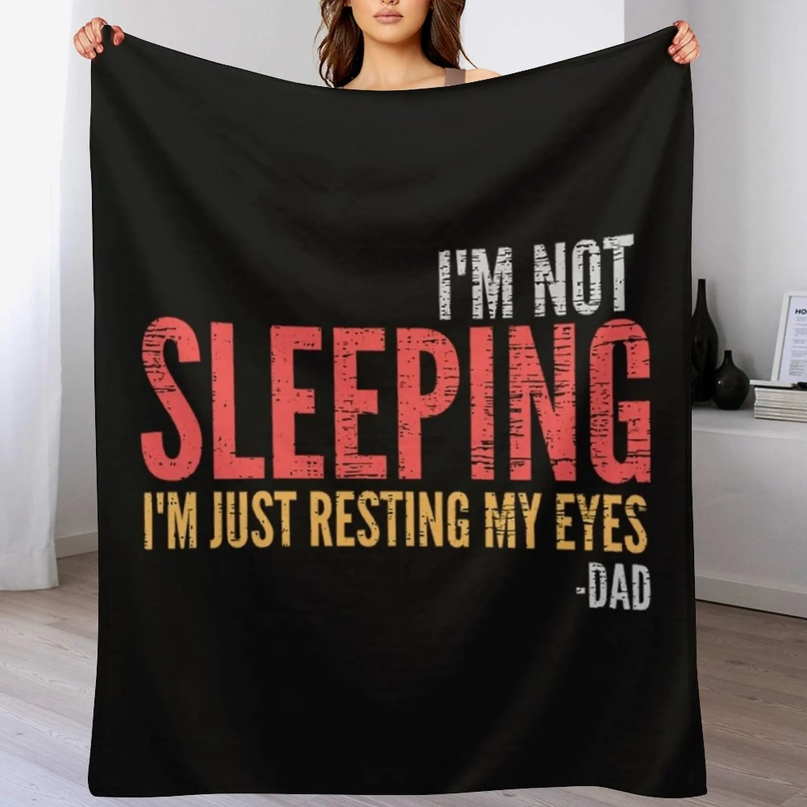 Im Not Sleeping T-ShirtI'm Not Sleeping I'm Just Resting My Eyes Funny Dad Quote Throw Blanket cosplay anime Giant Sofa Blankets