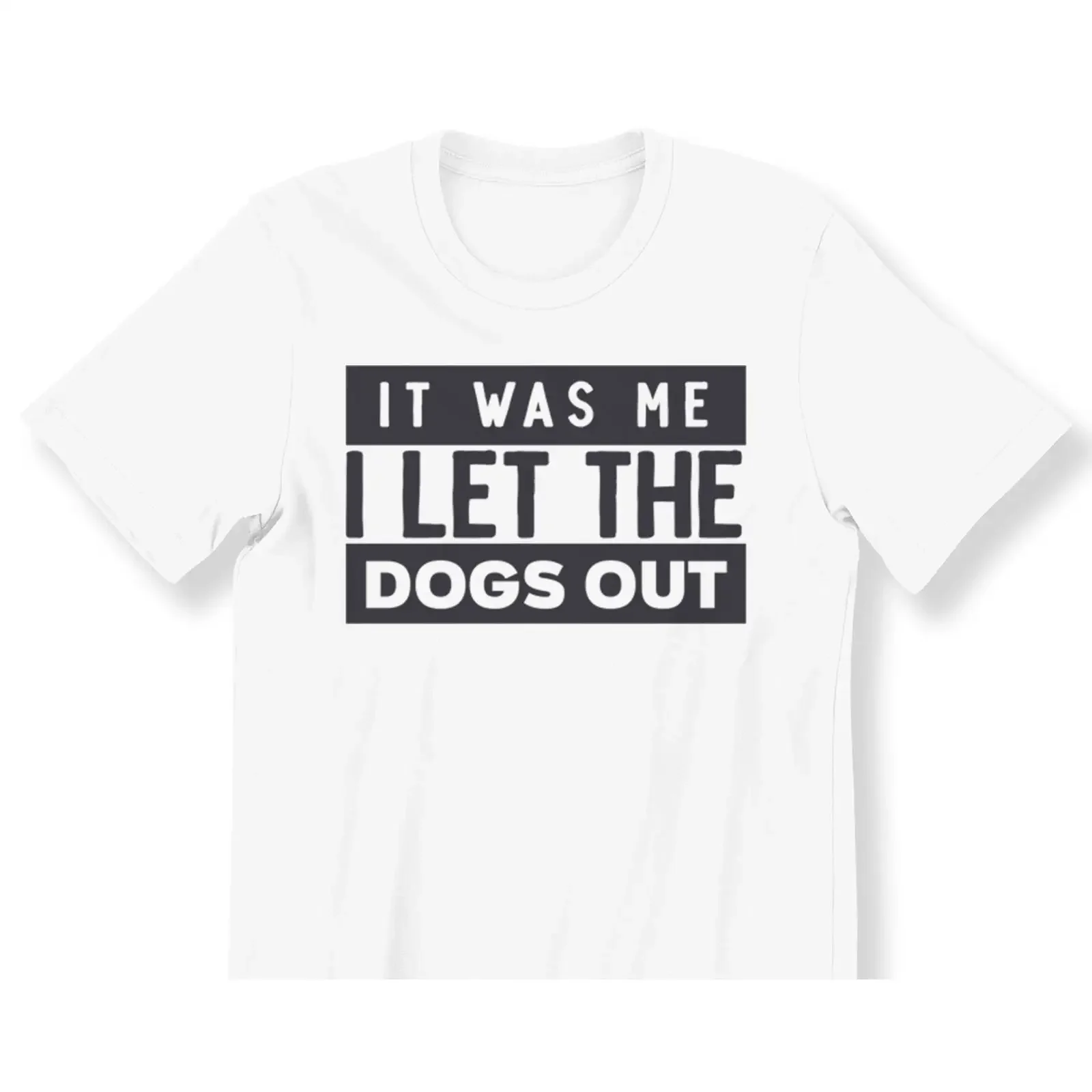 It Was Me I Let The Dogs Out Funny Slogan T Shirt Casual For Dog Lovers S 5XL Plus Size Available vintage Washed streetwear