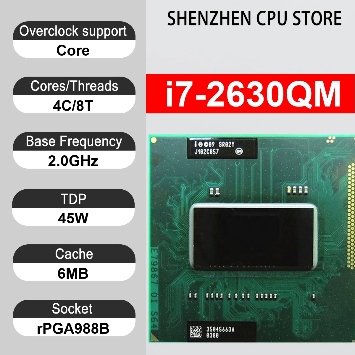 Intel Core i7-2630QM 4 Core 8 Thread 2.0GHz 45W 6MB Cache 32nm rPGA988B SR02Y DDR3 1066/1333 MHz Sandy Bridge HD Graphics 3000