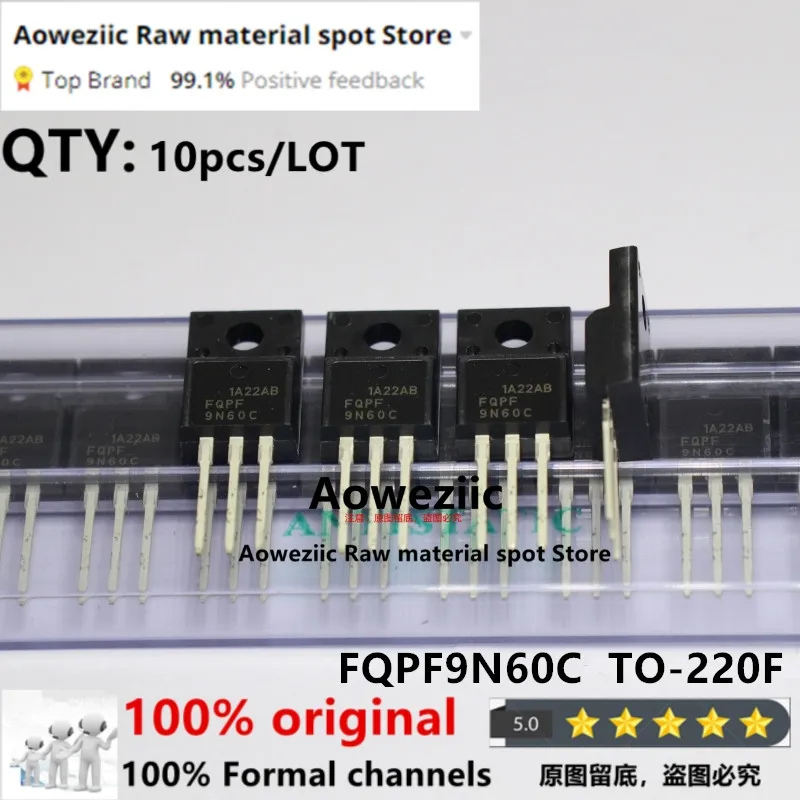 Aoweziic  100% Best Quality  FQPF9N60C  FQPF9N60   9N60C TO-220F MOSFET 9A 600V (Taiwan Manufacturer)