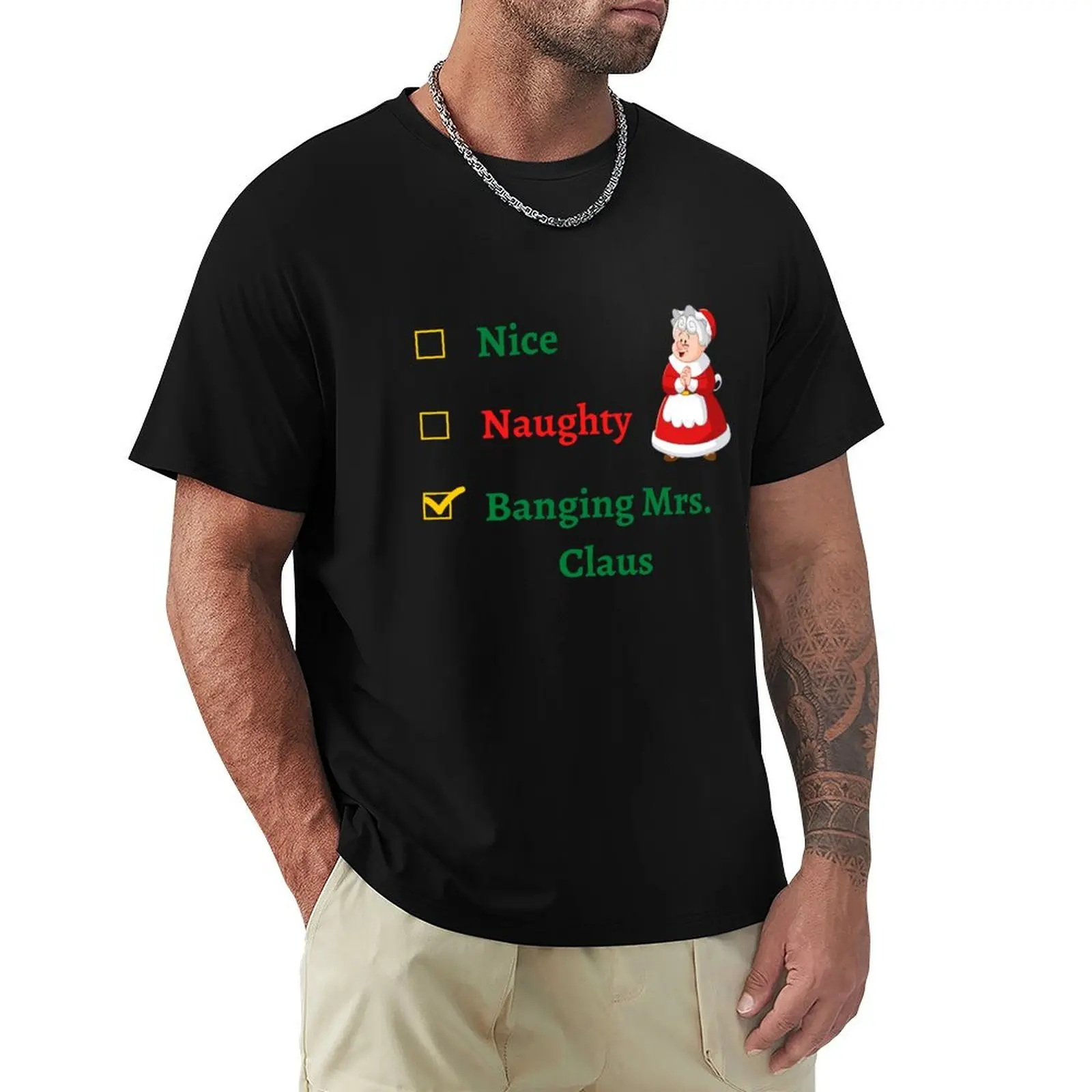 Naughty Or Nice Banging Mrs. Claus Christmas Design T-Shirt Large Size Soft Cotton T-Shirt