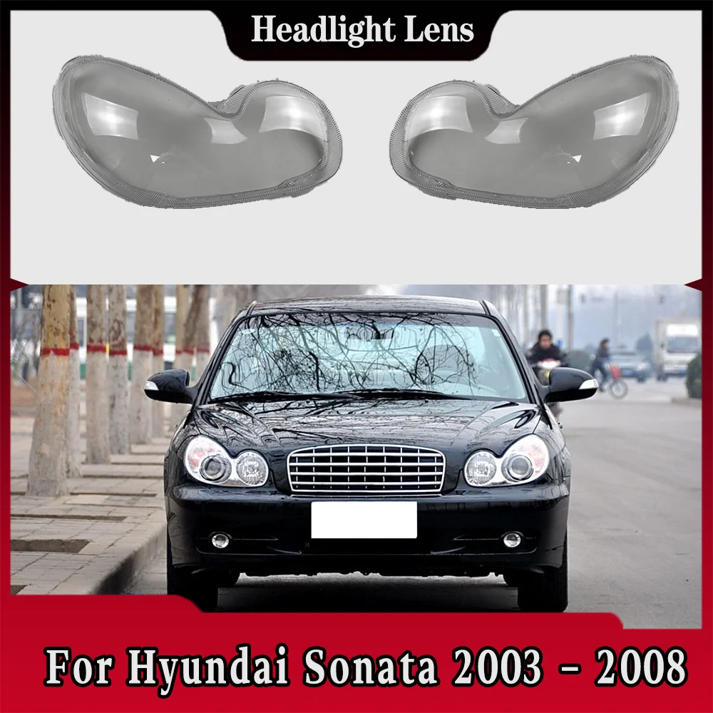 

For Hyundai Sonata 2003 2004 2005 2006 2007 2008 Front Headlamp Cover Headlight Lens Shell Plexiglass Replace Original Lampshade