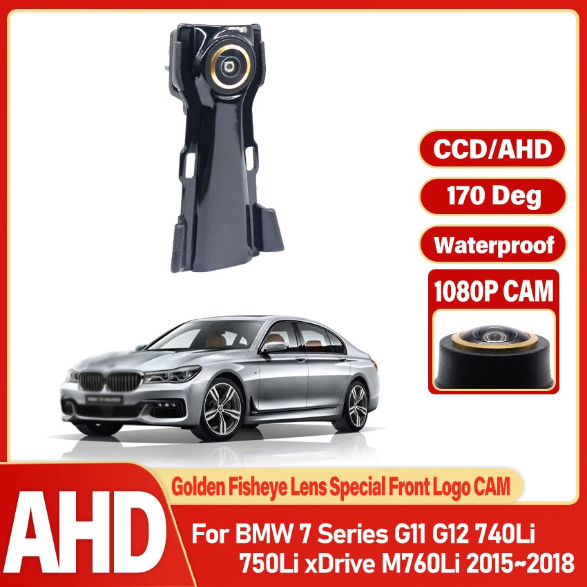 Front View Parking Car LOGO Camera AHD For BMW 7 Series G11 G12 740Li 750Li xDrive M760Li 2015 2016~2018 Waterproof Night Vision