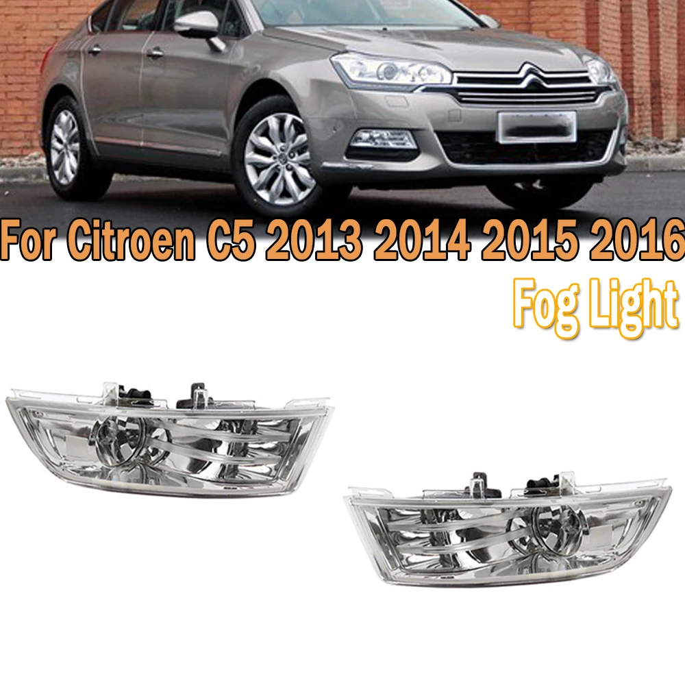 

Car Front Bumper Fog Light Assembly Front Signal Light Fog Lamp Fit For Citroen C5 2013 2014 2015 2016 For Car Foglight