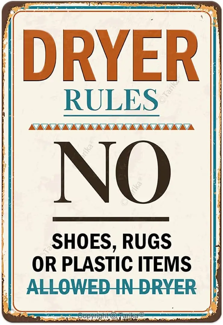 Dryer Rules No Shoes Rugs Or Plastic Items Allowed in Dryer Metal Sign Home Kitchen Farmhouse Retro Art Wall Decor Men Wome sign