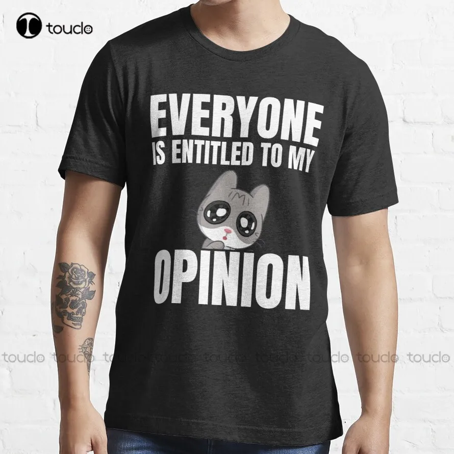 Everyone Is Entitled To My Opinion Shirt, Funny Sarcastic Tee, Funny Humor T-Shirt Trending T-Shirt Tee T Shirts New Popular