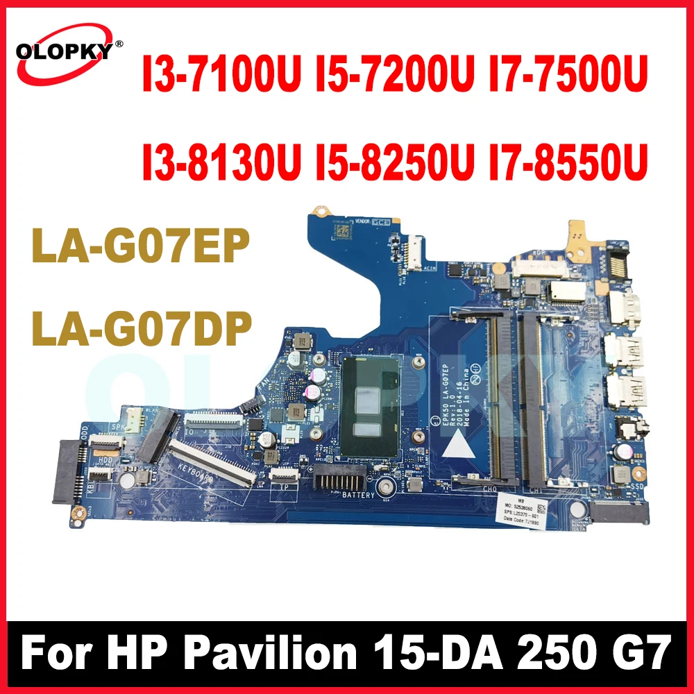 

LA-G07EP LA-G07DP for HP Pavilion 15-DA 250 G7 Laptop Motherboard I3-7100U I5-7200U I3-8130U I5-8250U CPU L20373-601 L20374-601