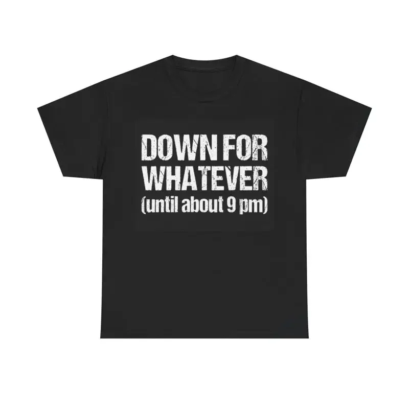 Down For Whatever Jokes T Shirt Funny Dad Heavy Cotton