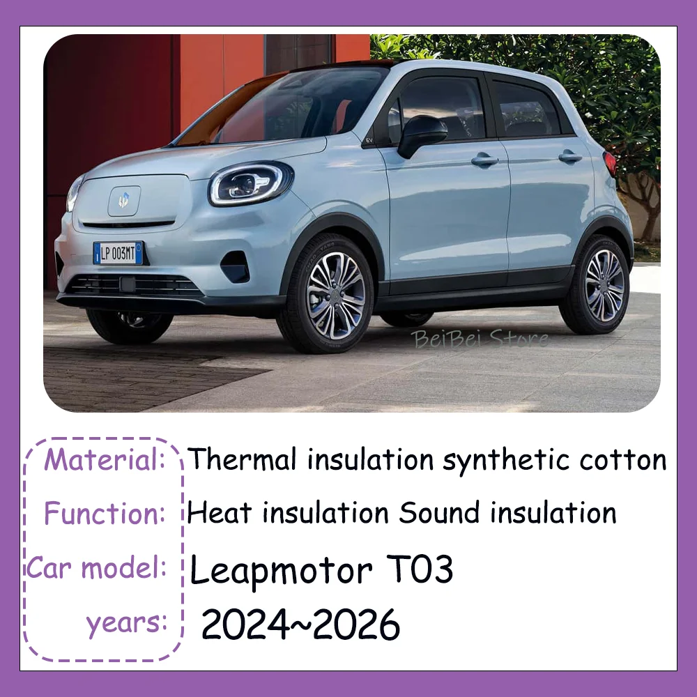 

For Leapmotor T03 2024~2026 2025 Car Engine Sound Heat Insulation Cotton Pad Soundproof Mat Cover Interior Protection Accessorie