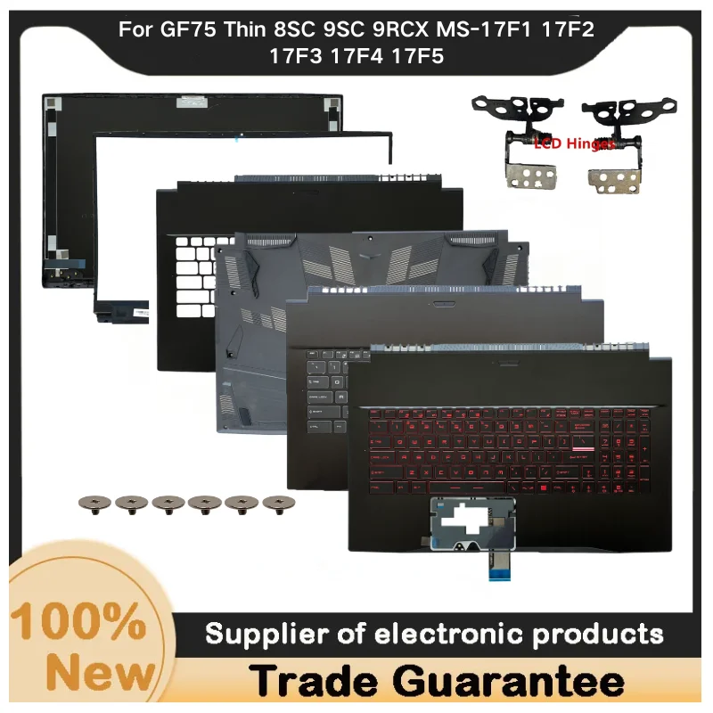 New For Kailxuling GF75 Thin 8SC 9SC 9RCX MS-17F1 17F2 17F3 17F4 17F5 LCD Back Cover / Front Bezel / Upper Palmrest / Bottom