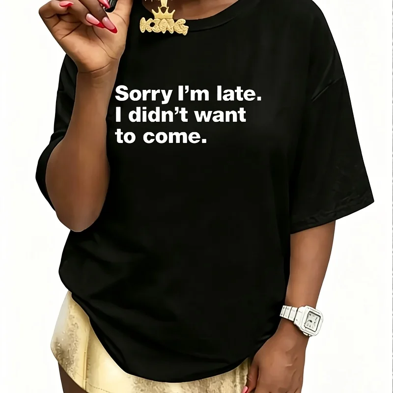 Sorry I'M Late I Didn'T Want to Come Women's 100% Cotton T-Shirt Short Sleeve Top Casual Round Neck Fun Print Tee S-5Xl