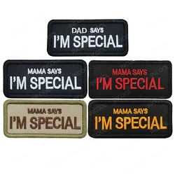 Mama Dad Says I'm Special Embroidered Patches Mom Dad Classic Saying Badges Appliqued Hook Loop Embroidery Patches For Clothing