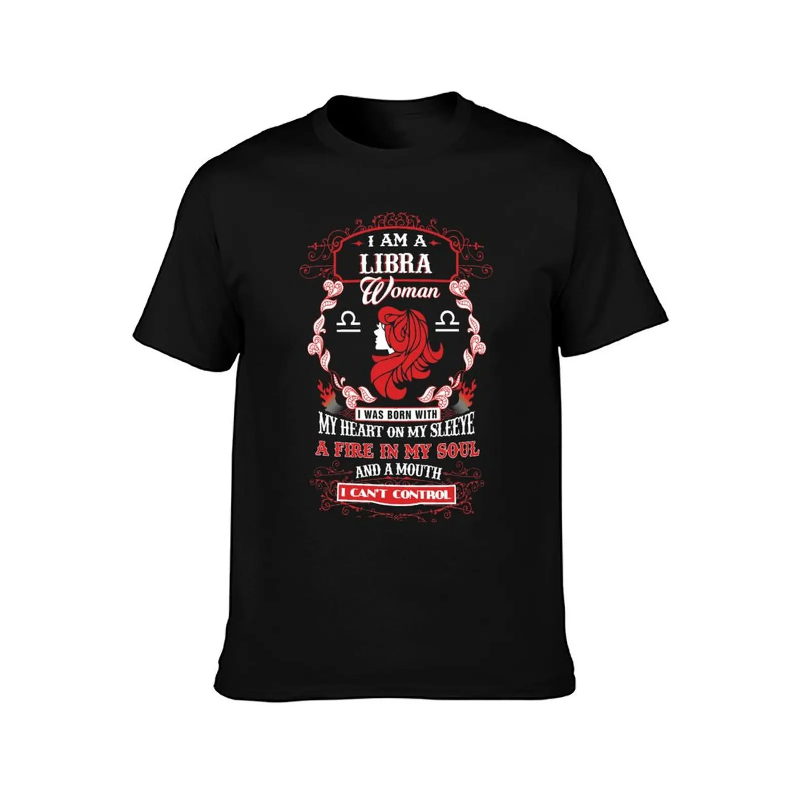 Libra woman with my heart on my sleeve a fire in my soul and a mouth T-Shirt Summer Casual Cotton Tee Vintage Graphic Print