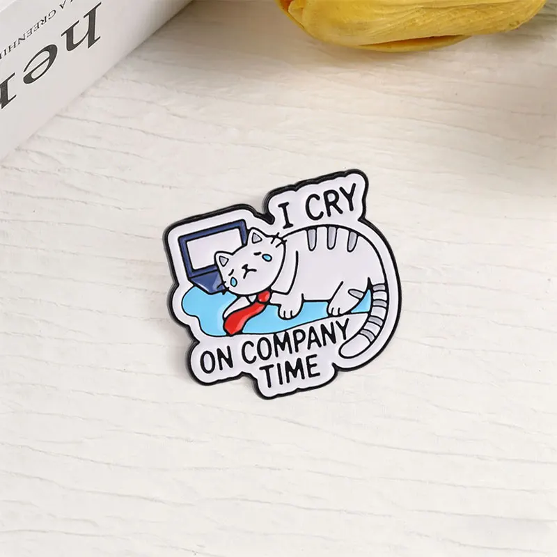 I Cry On Company Time Badge Humor Office Worker Tie Cat Crying At Laptop Enamel Pin Bag Clothes Brooch Jewelry Gift for Friends