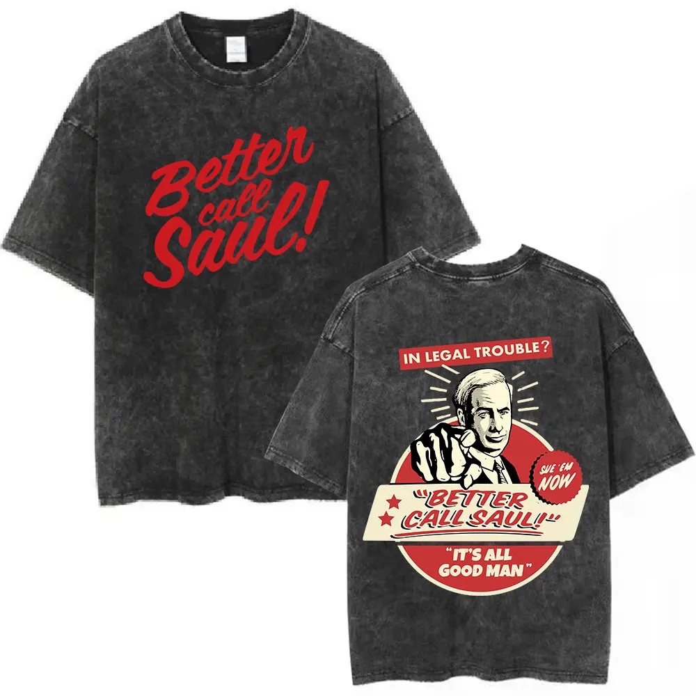 Better Call Saul It's All Good Man Washed T Shirts Breaking Bad Men Women Casual Cotton T-shirts Aesthetic Harajuku Tee Shirt