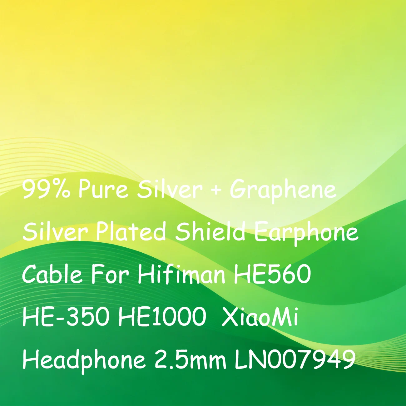 

99% Pure Silver + Graphene Silver Plated Shield Earphone Cable For Hifiman HE560 HE-350 HE1000 XiaoMi Headphone 2.5mm LN007949