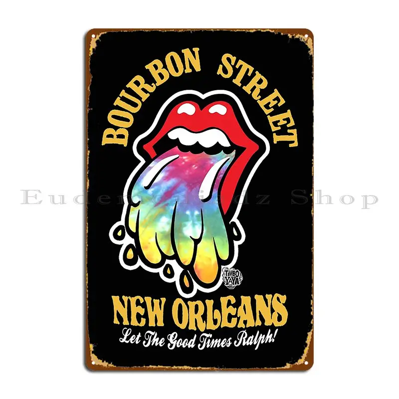 Let The Good Times Ralph Bourbon Street Metal Signs Print Club Home Designing Wall Mural Tin Sign Poster