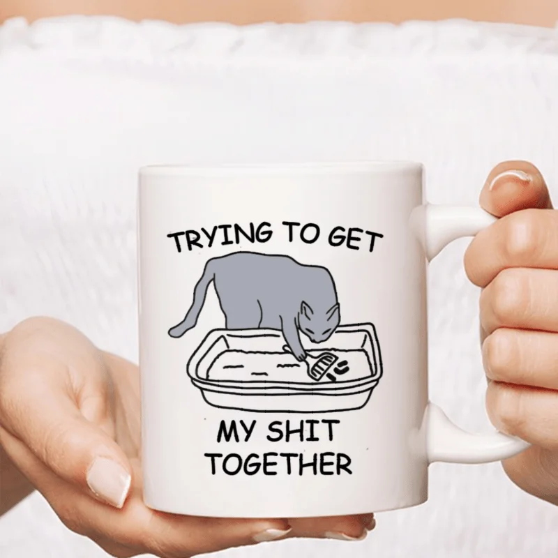 Trying to Get My Shit Together Mug: Funny Design - Perfect Gift for Coffee Lovers and Humor Enthusiasts, Unique and Cozy