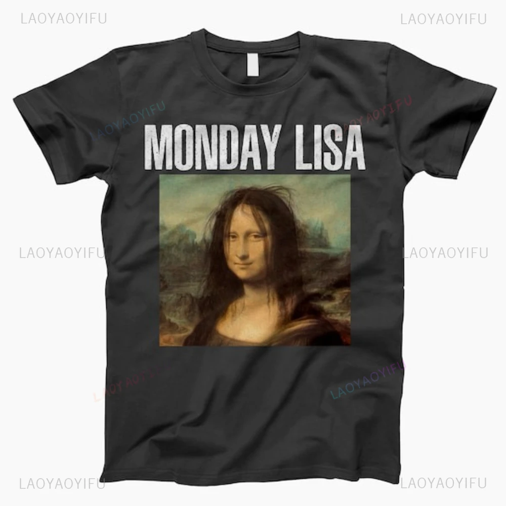 Funny Monday Mona Lisa Man Woman High Quality Cotton Graphic T Shirts Summer Classic O-neck Fashion Casual Outdoors Short-sleev