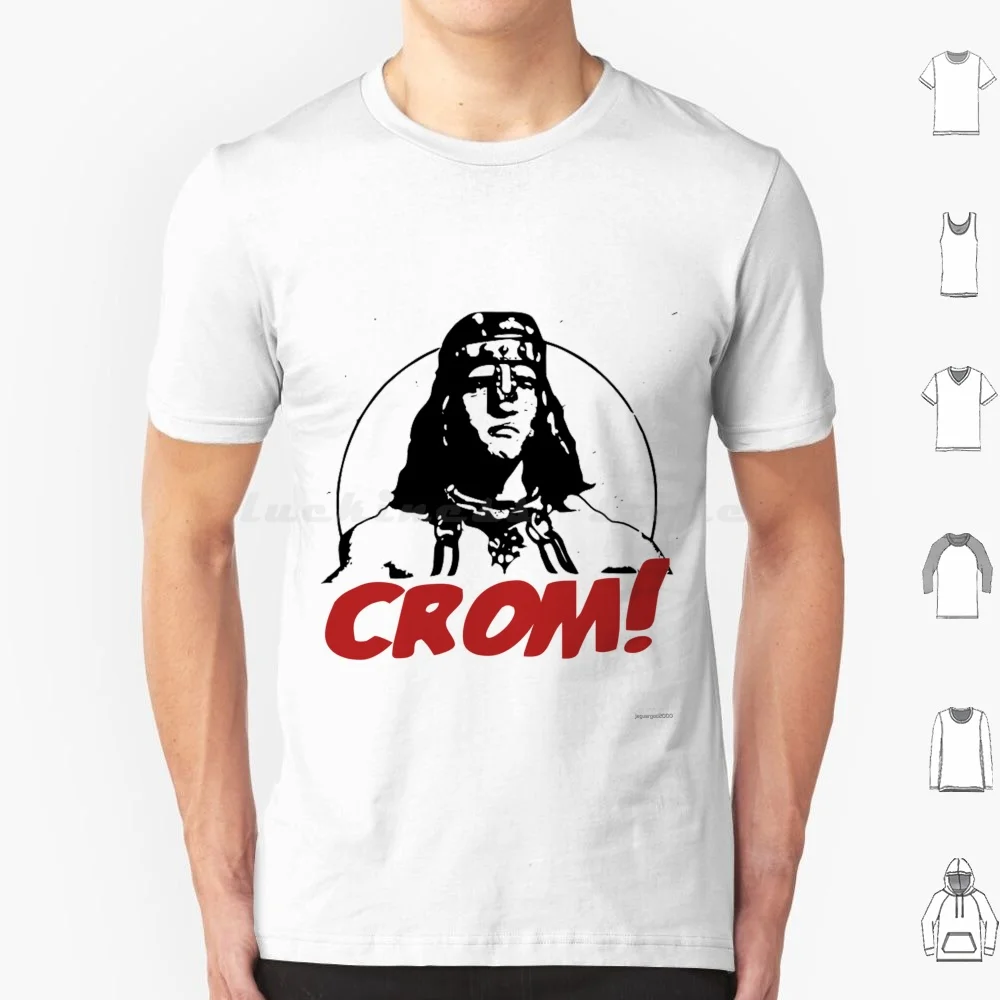 Crom! Unkind God Of The Barbarians camiseta hombres mujeres niños 6xl Crom Conan Robert E Howard espada de fantasía hechicero película Fan