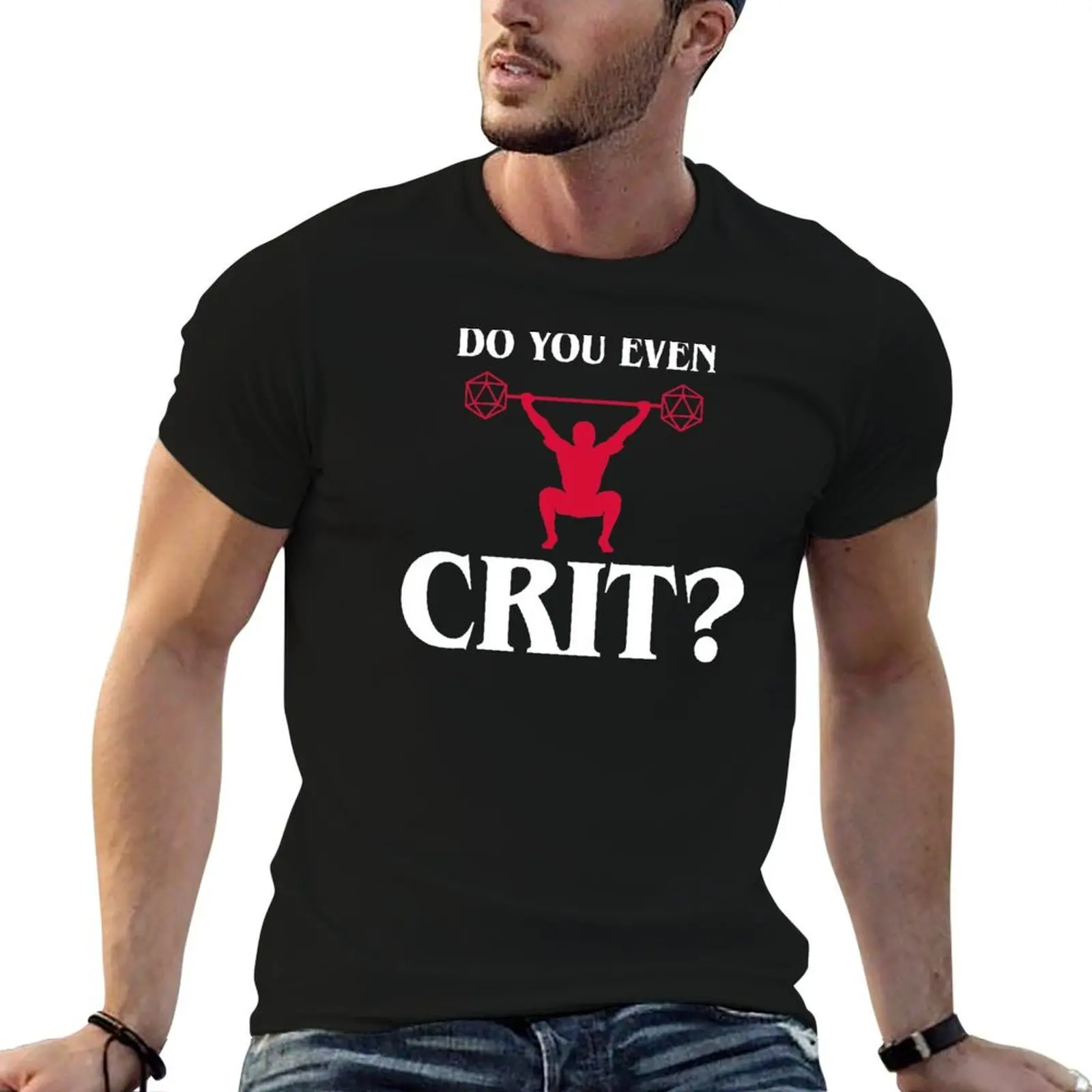 Do you even crit - Crossfit Gym Fitness Tabletop RPG Addict T-Shirt funny shirt cotton blacks mens big and tall t shirts