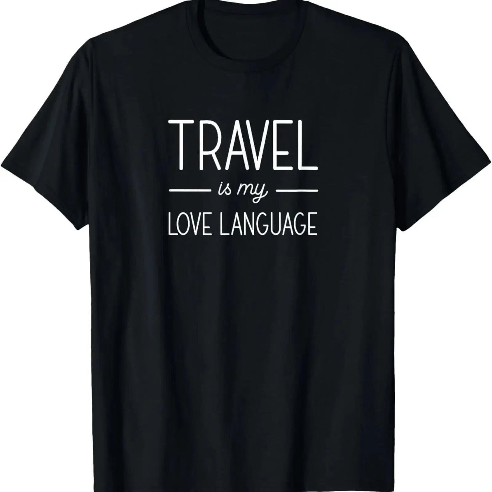 Travel Is My Love Language Cute Vacation Funny T Shirt vintage Washed Stretched Comfortable Unisex Slightly Soft homme