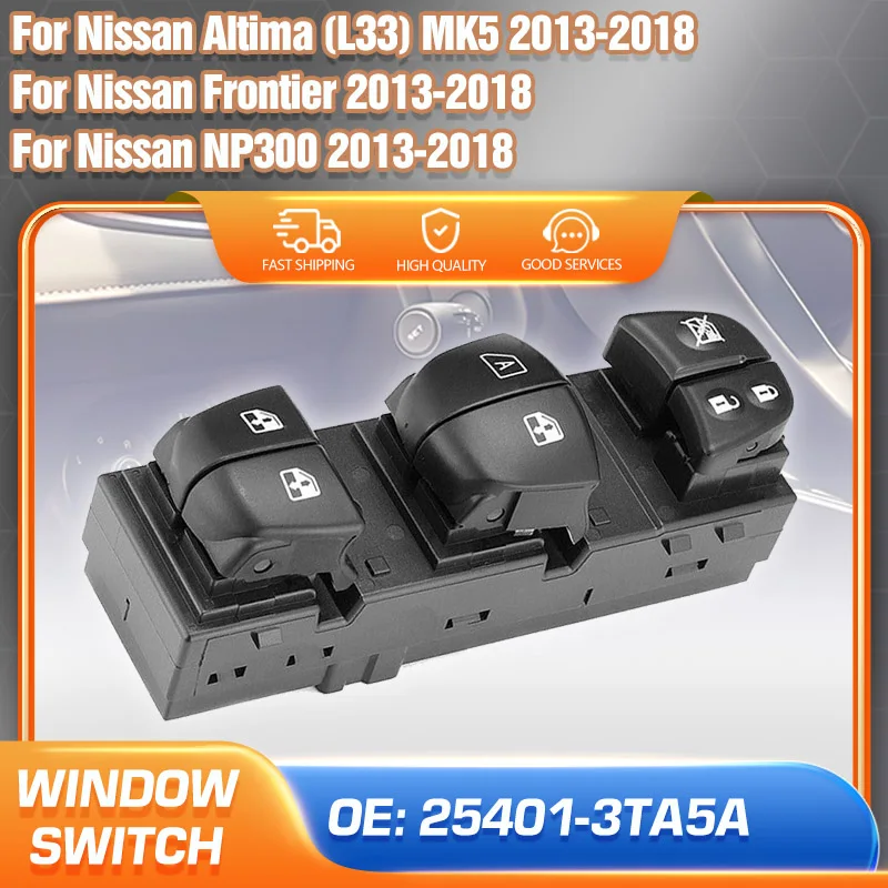 For Nissan Frontier Nissan NP300 Nissan Altima MK5 2013 2014 2015 2016 2017 2018 Master Power Window Switch Button 25401-3TA5A