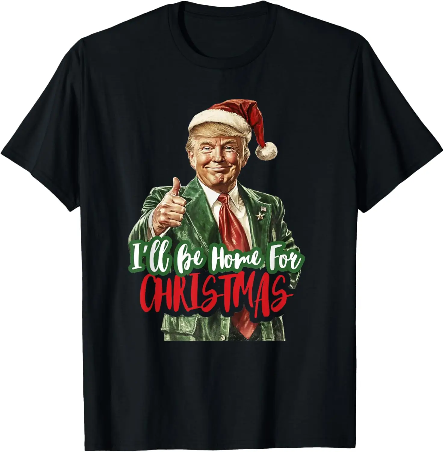 

I Will Be Home For Christmas Funny Trump T-Shirt