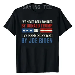 I've Never Been Fondled By Donald Trump But Joe Biden T-Shirt Humor Funny Letters Printed Saying Tee 2024 Election Campaign Tops