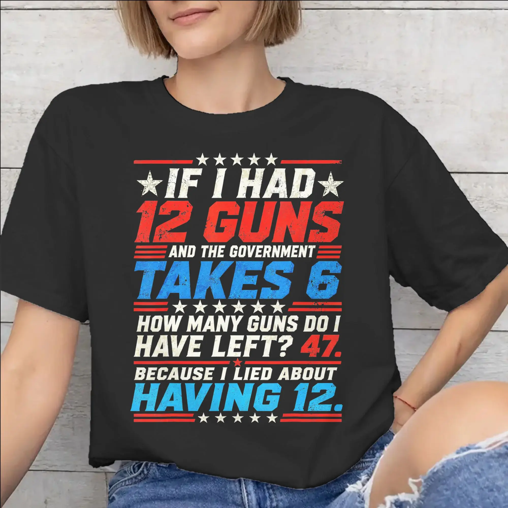Men Women Fashion Funny Saying “If I Had 12 Guns”  Tee T Shirt 100% Cotton  T-shirts Clothes