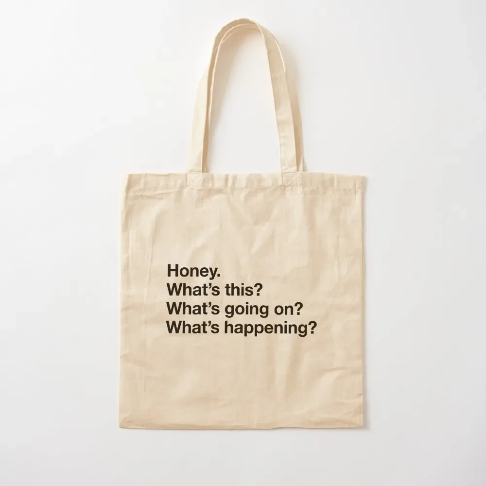 

Karen Walker: Honey. Whats this Whats going on Whats happening (Will and Grace) Tote Bag the tote bag Tote Bag