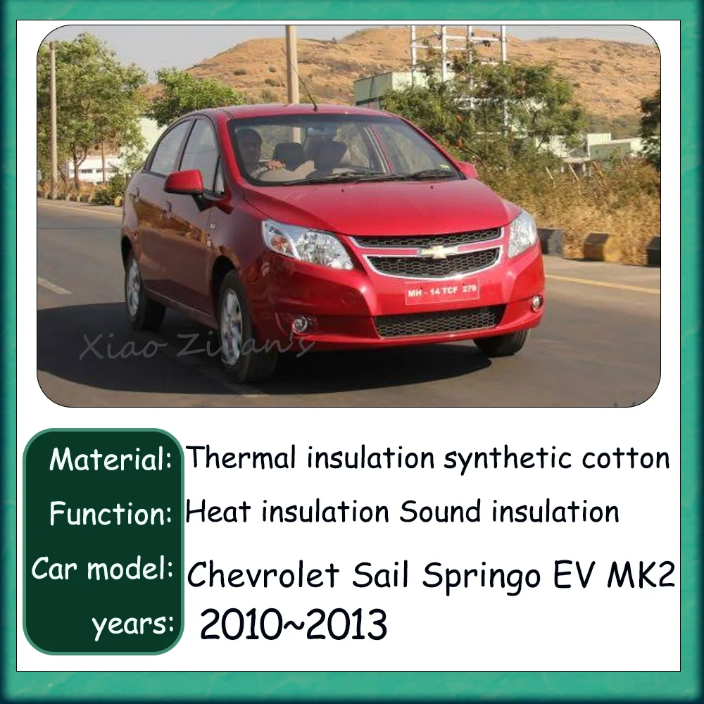 For Chevrolet Sail Springo EV MK2 2010~2013 2011 2012 Car Engine Sound Heat Insulation Cotton Pad Soundproof Mats Accessories