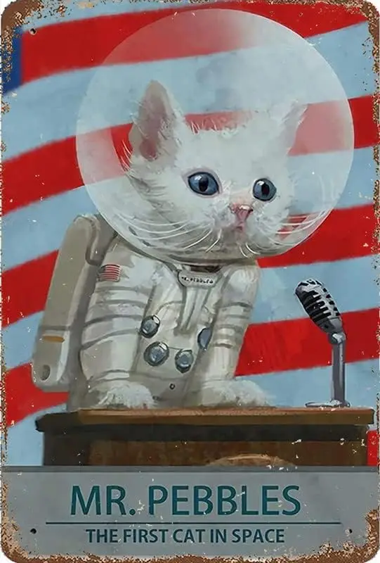 Retro Metal Tin Sign Mr Pebbles The First Cat In Space Best Farmhouse Decor Gift For Women Men Funny Gifts Home Coffee Kitch