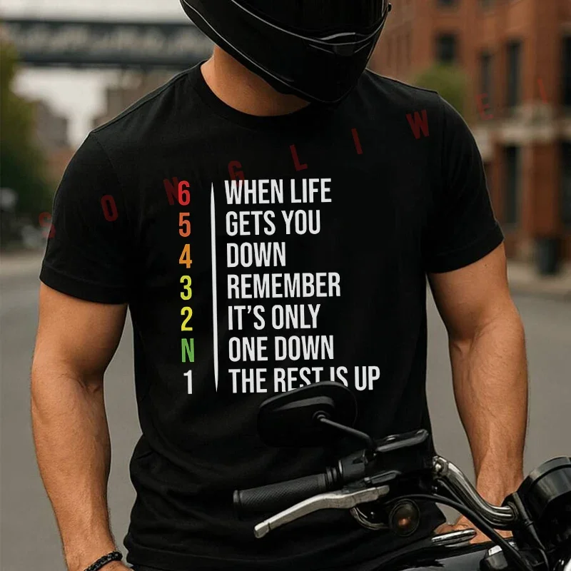 

Moto Cotton T-Shirt Motorcycle Gear Shift Inspirational Quote 1n3456 Men Tees O-neck Short Sleeve T Shirt Fashion Hip Hop Tshirt