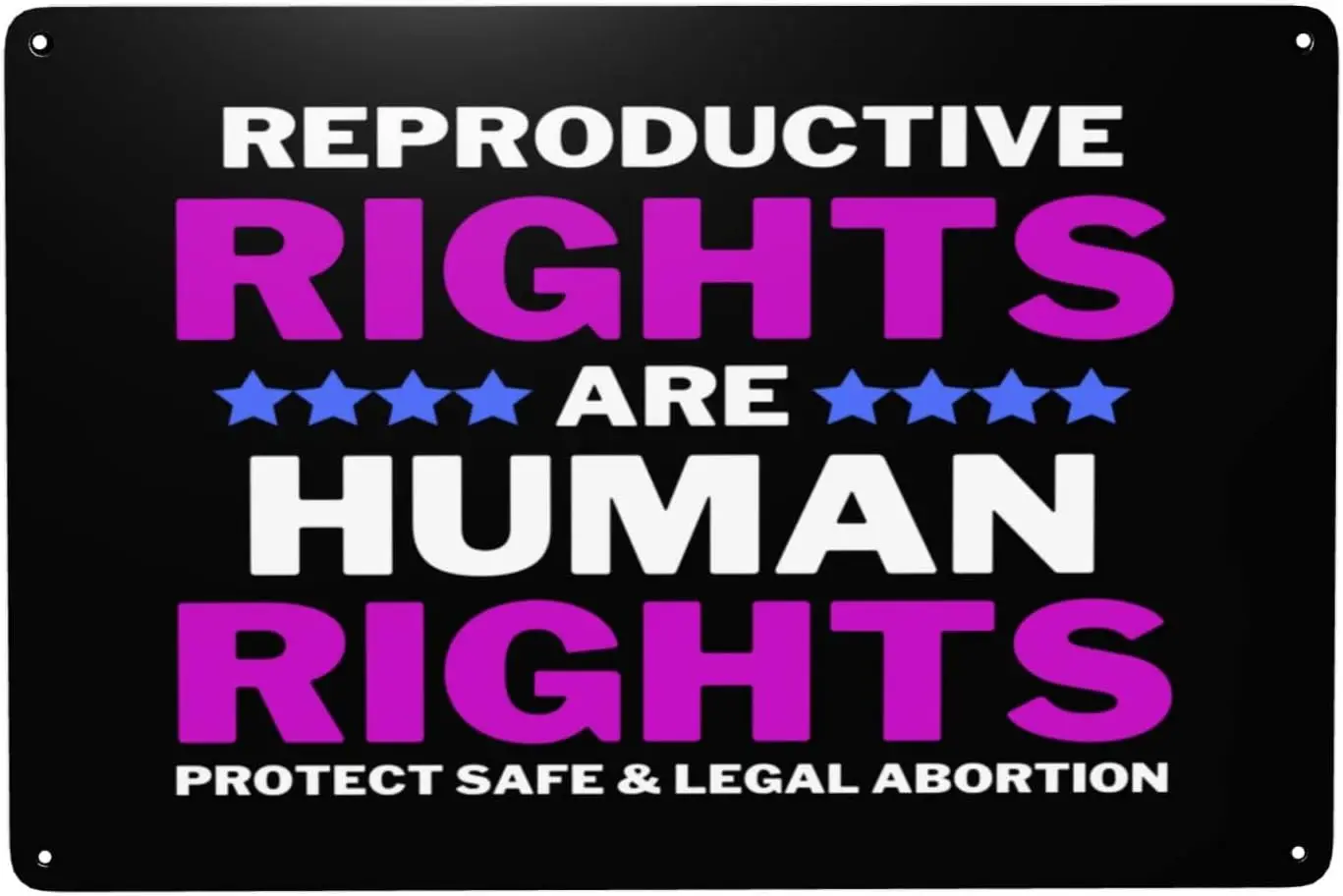 Reproductive Rights Are Human Rights Protect Safe Legal Abortion Support For Women Feminist Female Reproductive Sign 8x12in sign
