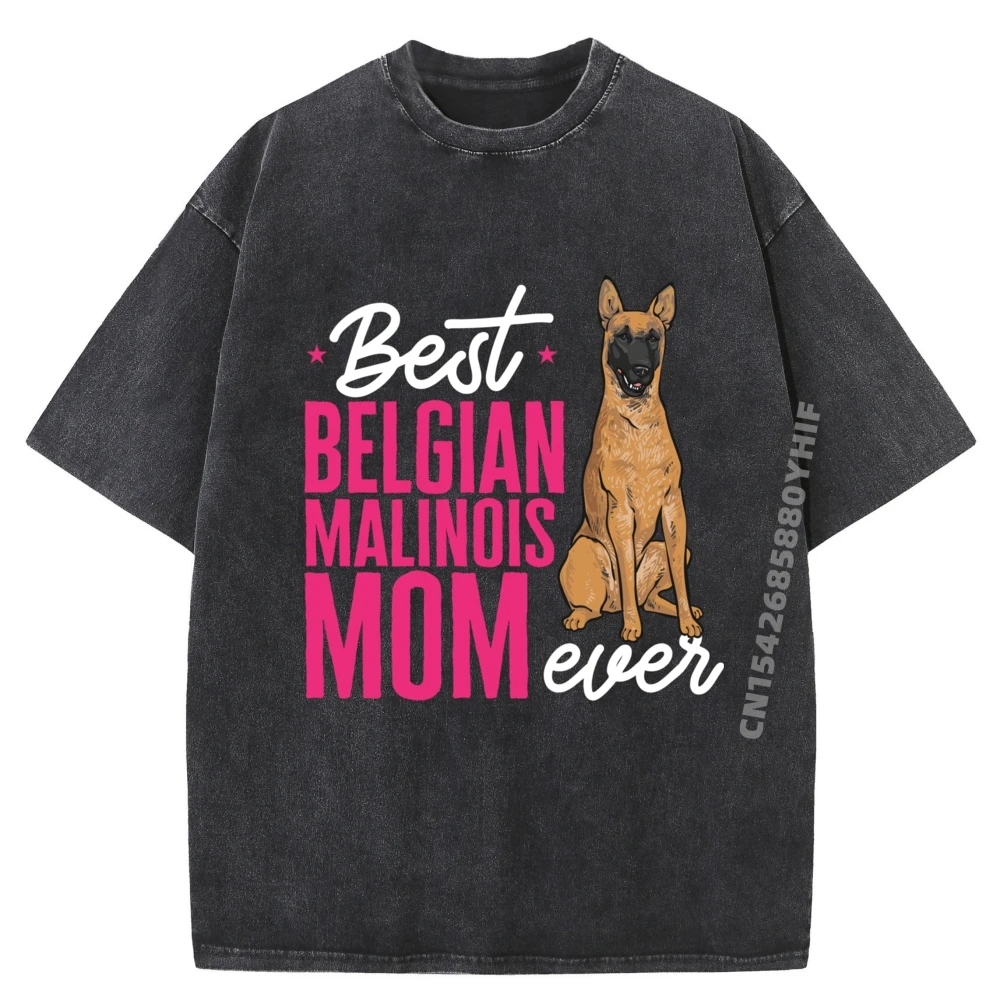 

Normal Best Belgian Malinois Mom Ever T-shirts For Men Girlfriend Loose Vintage Washed T-shirts Grpahic Tee Band Tshirts Gift
