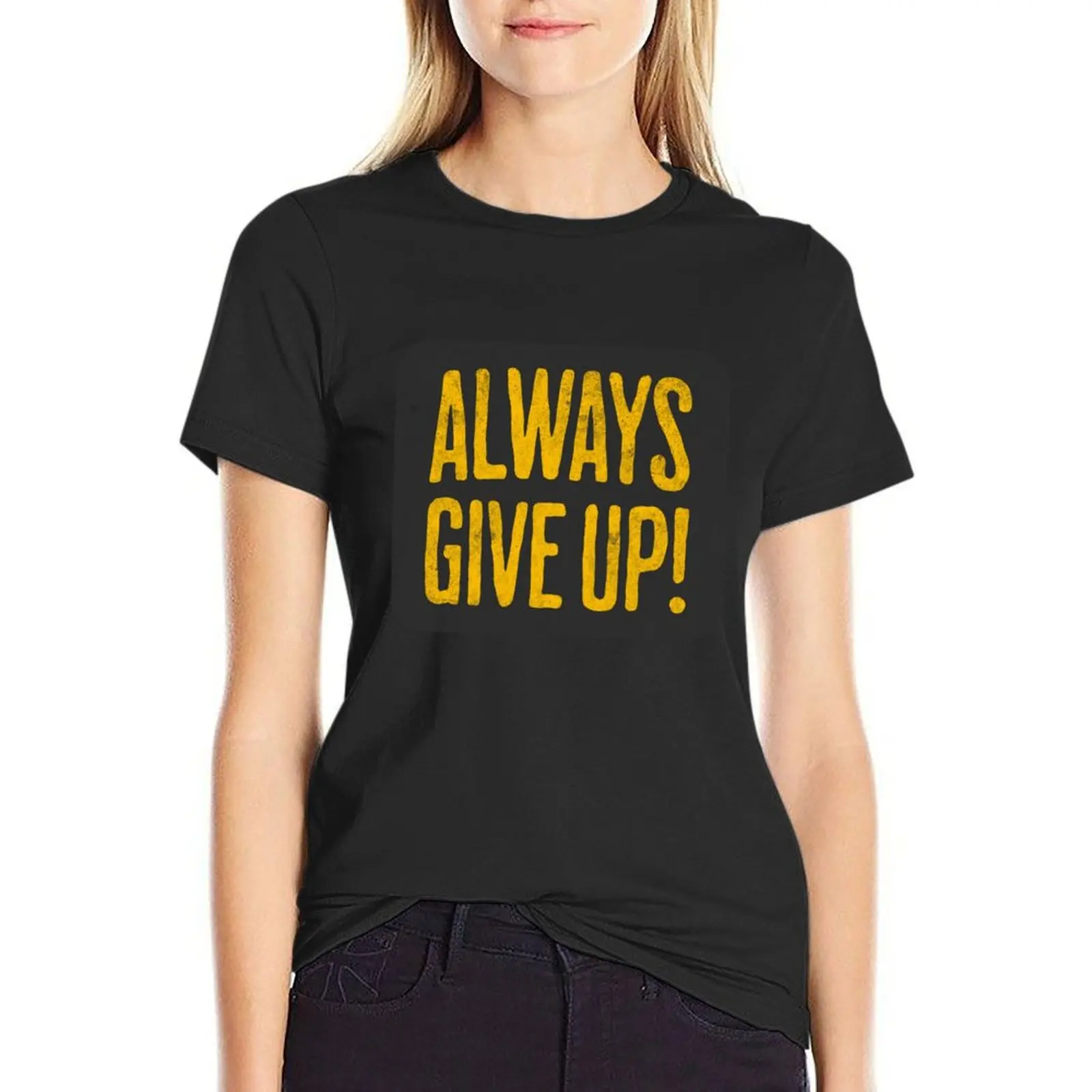 Always Give Up T-Shirt aesthetic clothes graphics anime clothes Short sleeve tee Women's cotton t-shirt