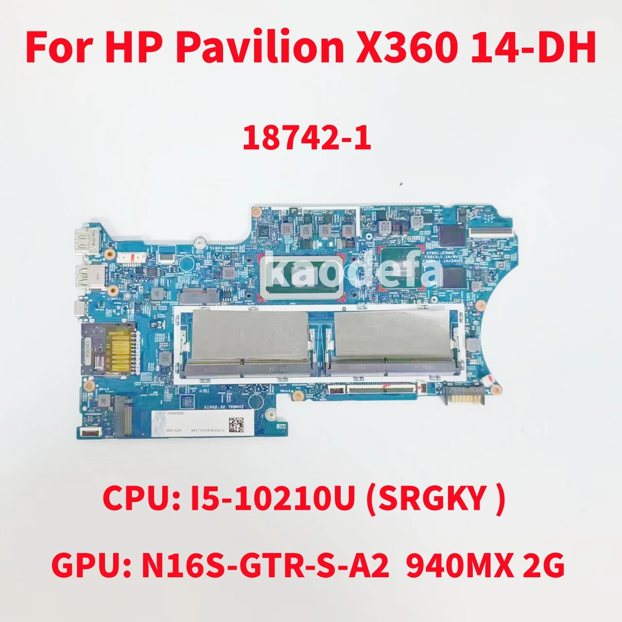 

18742-1 Mainboard For HP Pavilion X360 14-DH Laptop Motherboard CPU: I5-10210U SRGKY GPU: N16S-GTR-S-A2 940MX 2GB 100% Test OK