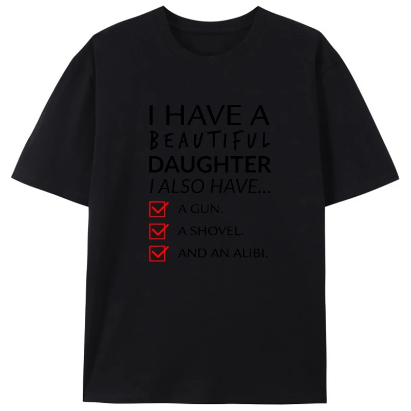 

Men T Shirt i have a beautiful daughter Women T-Shirt