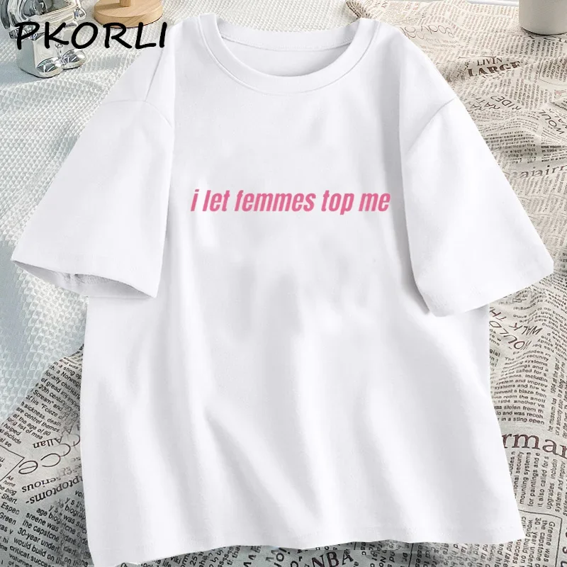 I Let Femmes Top Me Women Unisex T-Shirt Funny Lesbian Bisexual Pride Tshirt Caual LGBTQ Couple Tee Cotton Short Sleeve Tshirts