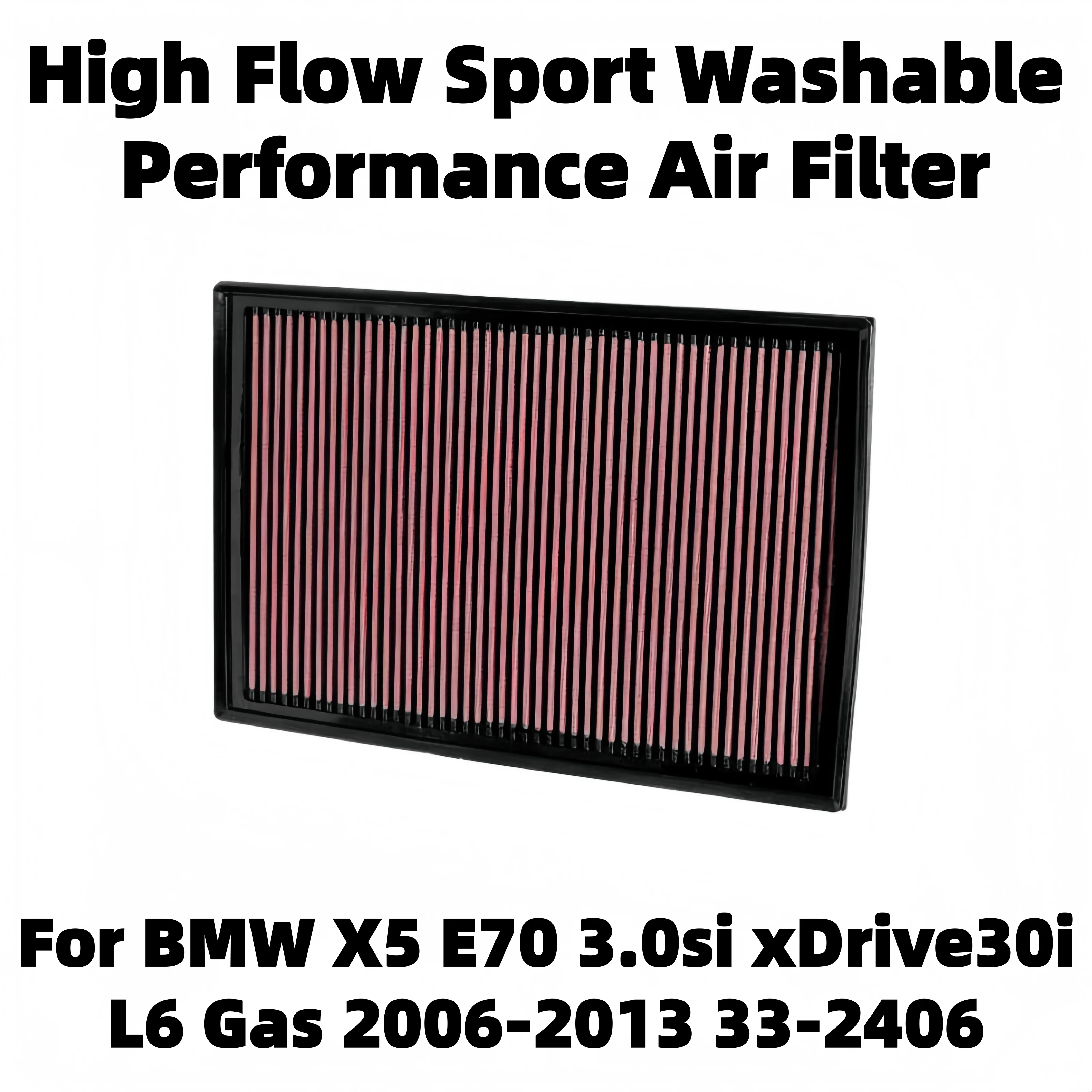 

High Flow Sport Washable Performance Air Filter For BMW X5 E70 3.0si xDrive30i L6 Gas 2006-2013 33-2406 13717548888 N52 B30 A