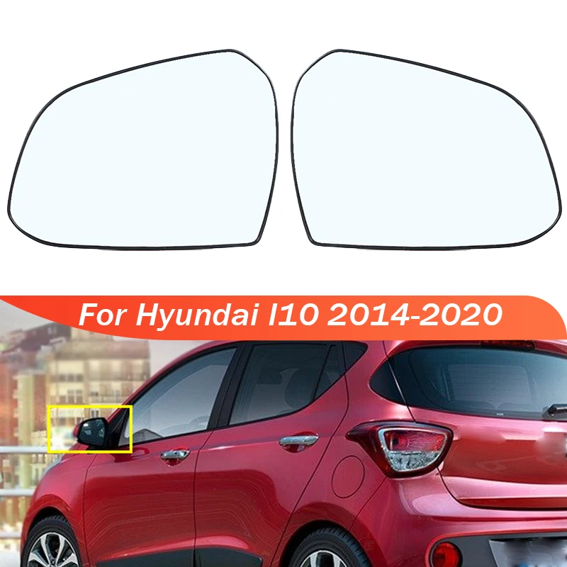 

For Hyundai I10 2014 2015 2016 2017 2018 2019 2020 Car Rearview Mirror Exterior Side Reflective Glass 87611B4000 876214000