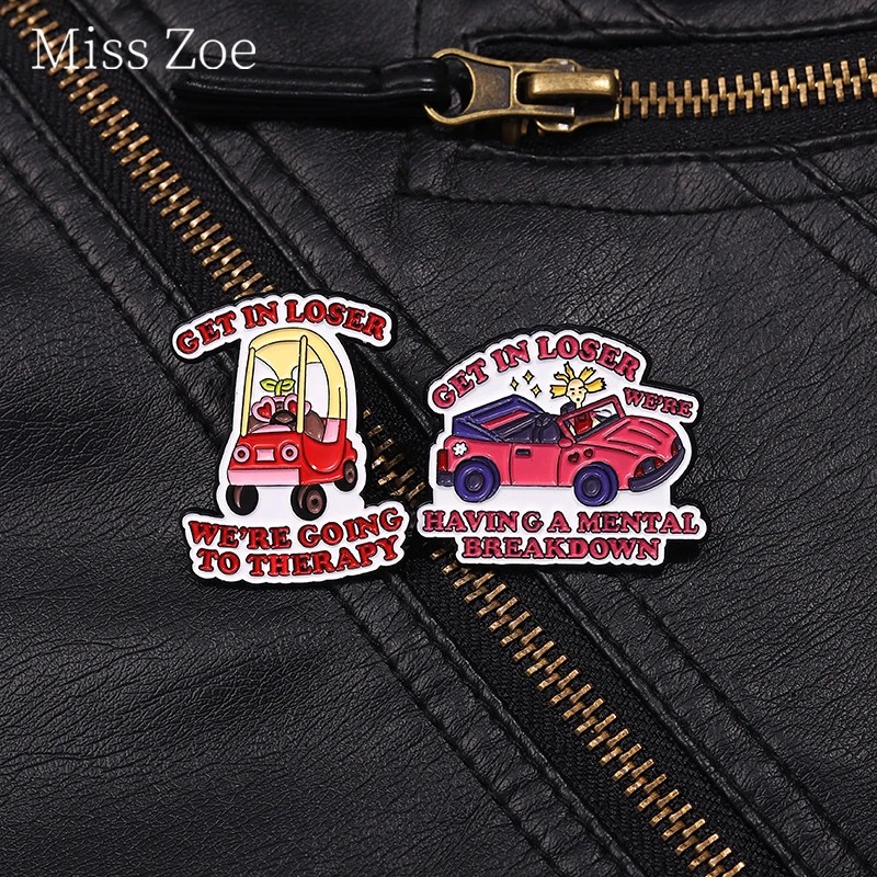 Get In Loser We'Re Having A Mental Breakdown Enamel Pins Cute Pink Car Brooches Lapel Badges Jewelry Gift For Funny Friends