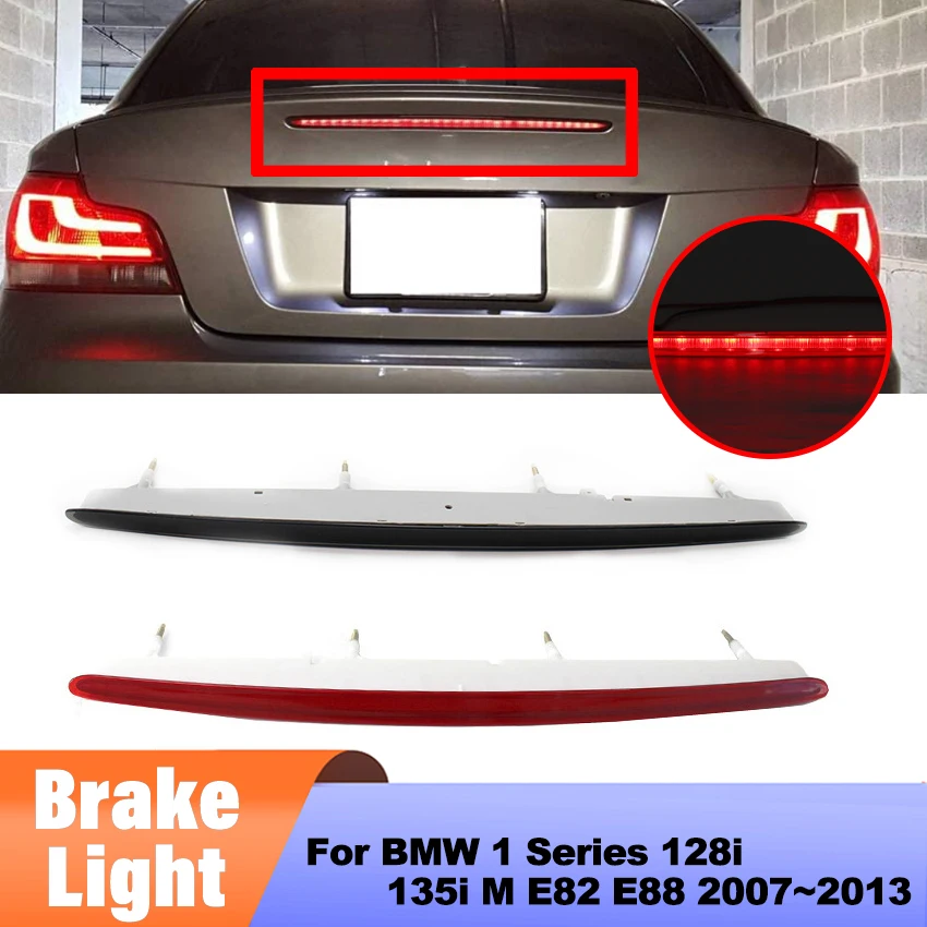 High Level LED Car Rear Tail Brake Light Lamp Third Brake Light For BMW 1 Series 128i 135i M E82 E88 2007~2010 2011 2012 2013