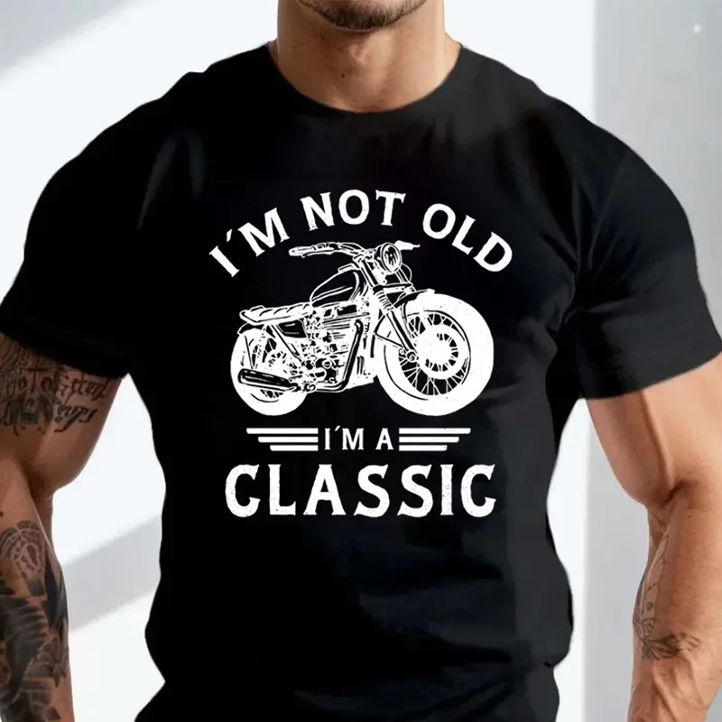 

I'm Not Old I'm A Classic Motorcycle Biker Mens 100% Cotton T-Shirt O-Neck T Shirt Short Sleeve Casual Mens Tshirt