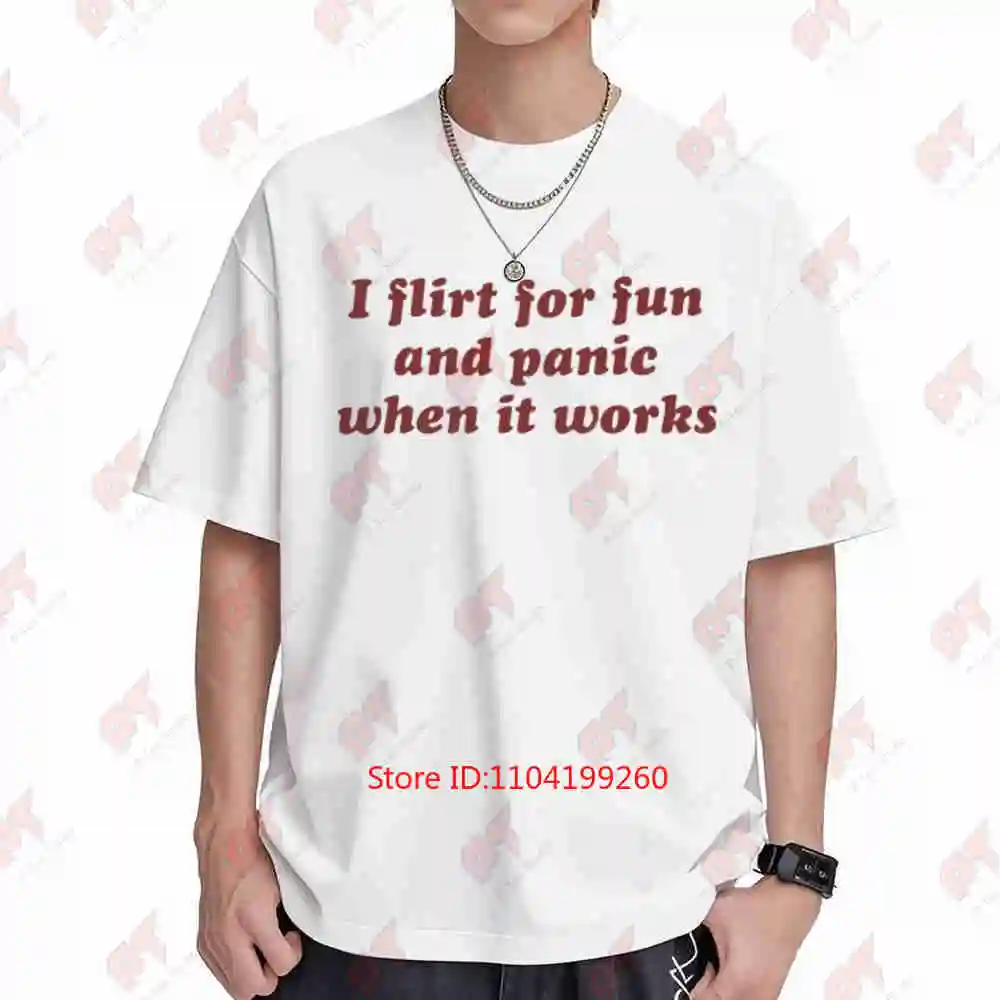 I Flirt For Fun And Panic When It Works Short Sleeve Tee 100% Cotton T-Shirt