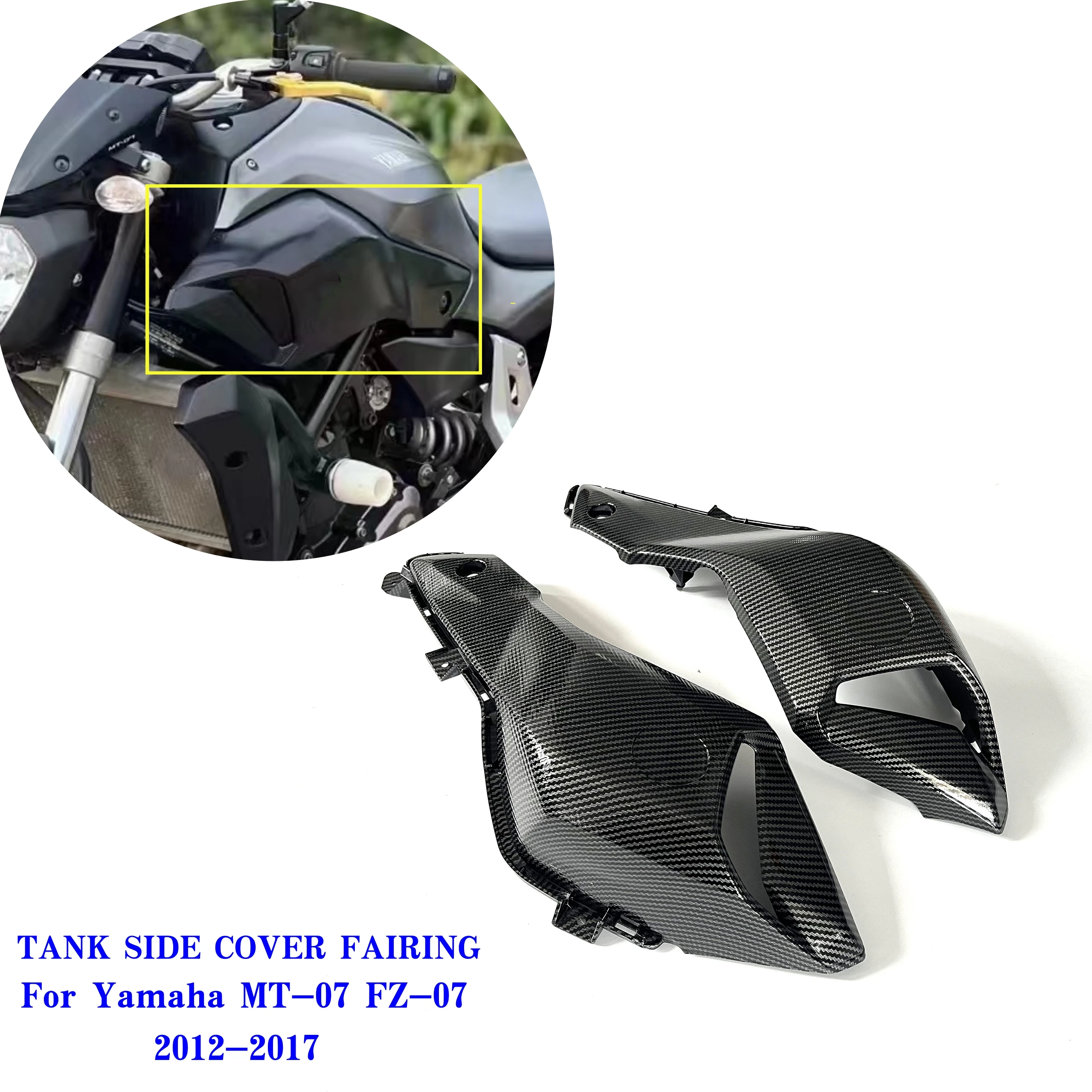 

For Yamaha MT-07 FZ-07 MT07 FZ07 2012 2013 2014 2016 2017 Tank Side Cover Fairing Trim Panels Motorcycle Accessories Parts